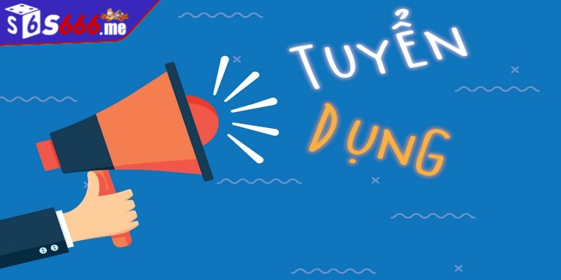 Tuyển dụng S66 mang đến các thông tin việc làm cho bạn