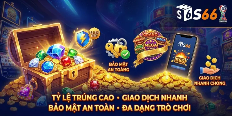 Vì Sao Nên Chơi Nổ Hũ Tại S66?