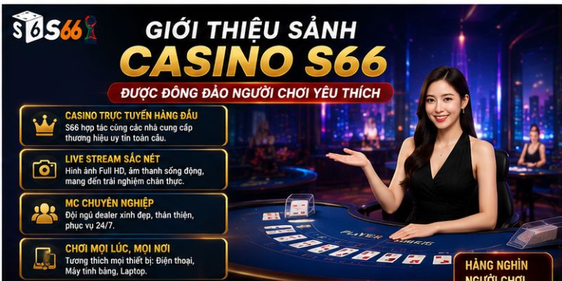 Giới Thiệu Sảnh Casino S66