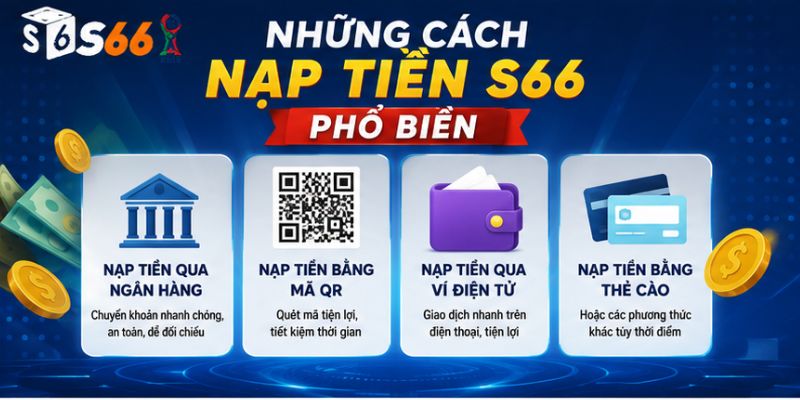 Những cách nạp tiền S66 phổ biến