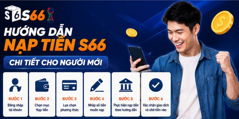 Hướng dẫn nạp tiền S66 chi tiết cho người mới
