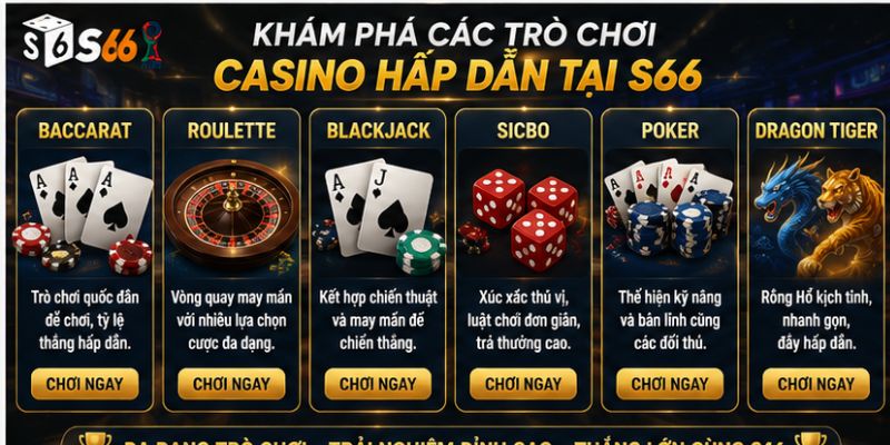 Các Trò Chơi Casino Hấp Dẫn Tại Casino S66
